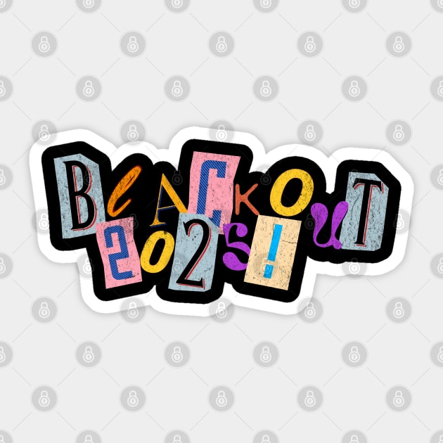 Blackout 2025 Ransom Letter Art for Protest Awareness Supporters Sticker by Yesteeyear